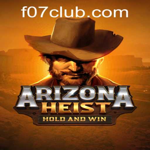 Engage in Thrilling Adventures with ArizonaHeist and F07.COM